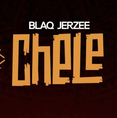 Blaq Jerzee - Chele