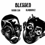 Kiddo CSA – Blessed ft Blaqbonez
