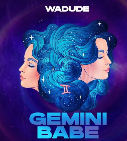 Wadude – Gemini Babe