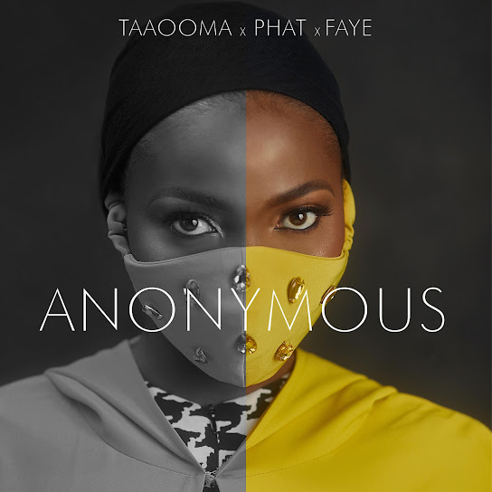 Taaooma – Anonymous Ft. Phat & Faye
