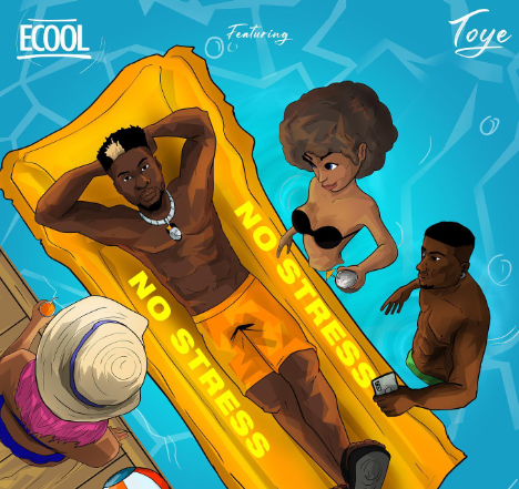 Ecool - No Stress Ft Toye