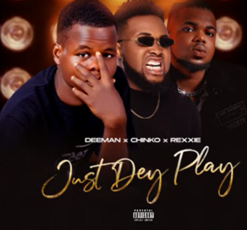 Deeman - Just Dey Play Ft Chinko Ekun & Rexxie