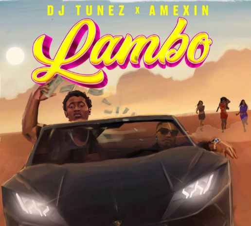 Dj Tunez - Lambo Ft Amexin