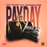 Top Razzy - Pay Day Ft Movement Olami