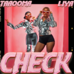 Taaooma – Check Ft. Liya