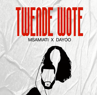 Msamiati - Twende Wote Ft Dayoo