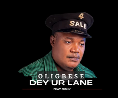 Oligbese - Dey Ur Lane Ft Rickey Raven