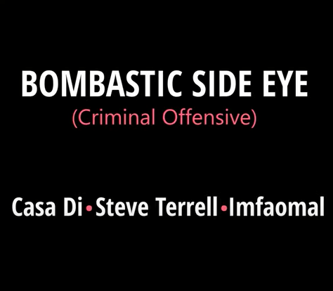 CasaDi - Bombastic Side Eye Ft Steve Terrell & Imfaomal