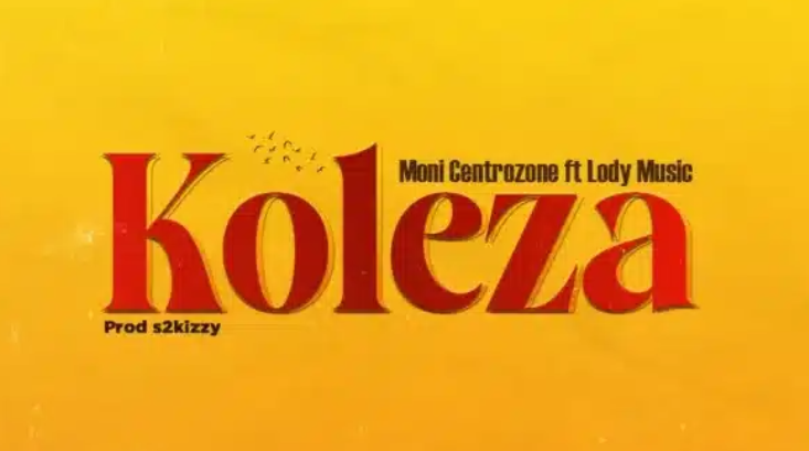 Moni Centrozone – Koleza Ft. Lody music