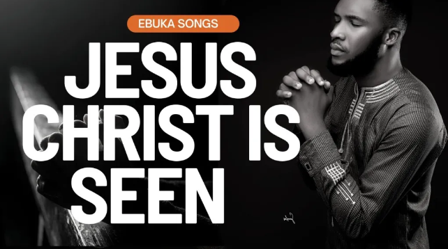 Ebuka Songs – Jesus Christ Is Seen