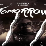 Pheeky Moore – Tomorrow Ft. Seyi Vibez & Batife