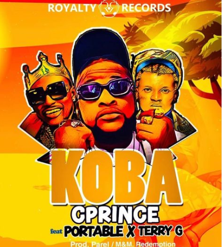 Cprince – Koba Ft Portable & Terry G