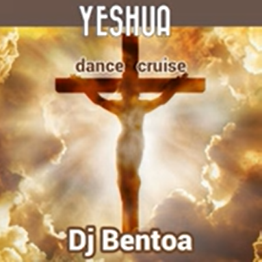 Dj Bentoa - Yeshua Dance Cruise
