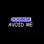 Oligbese - Avoid Me