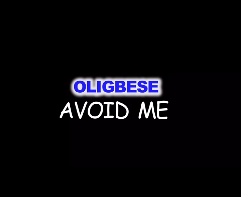 Oligbese - Avoid Me