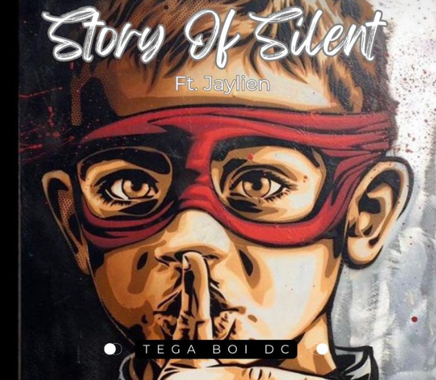 Tega Boi Dc – Story Of Silent ft. Jaylien