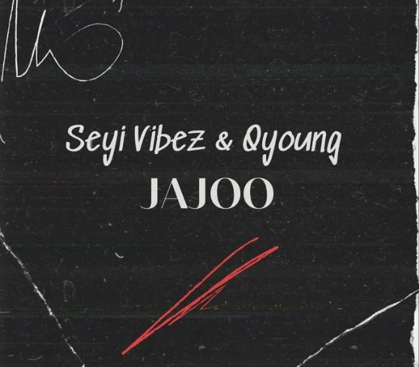 Seyi Vibez – Jajoo ft. Q-young