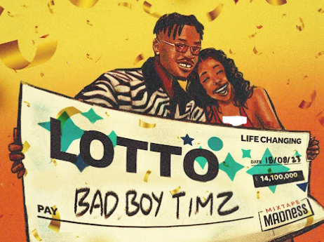 Bad Boy Timz – Lotto ft. Mixtape Madness