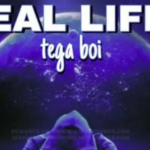 Tega Boi DC – Real Life