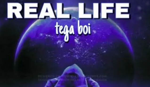 Tega Boi DC – Real Life