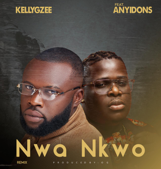 Kellygzee – Nwa Nkwo Remix Ft Anyidons