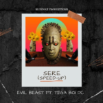 Evil Beast – Sere (Speed Up) Ft. Tega Boi DC