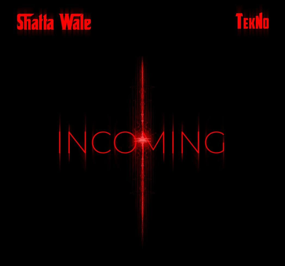Shatta Wale - Incoming Ft Tekno
