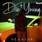 OlaDips - Die Young