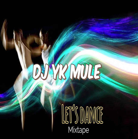 Dj Yk Mule – Let’s Dance Mixtape