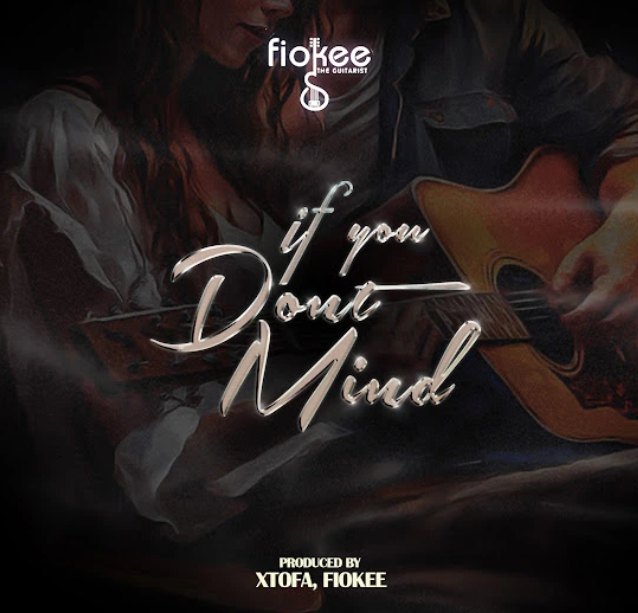 Fiokee – If You Don’t Mind