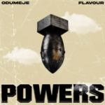 Odumeje - Powers ft. Flavour